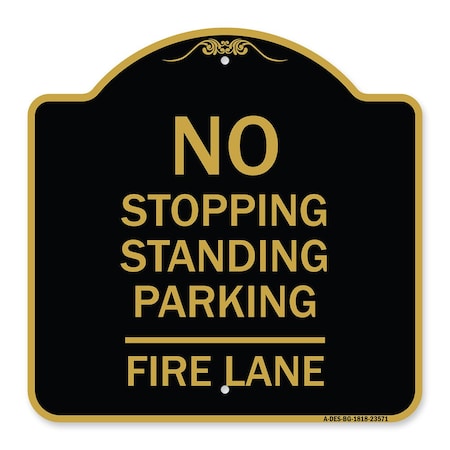 Signmission No Stopping Standing Parking-Fire Lane, Black & Gold Aluminum Sign, 18" x 18", BG-1818-23571 A-DES-BG-1818-23571